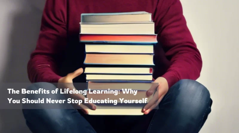 The Benefits of Lifelong Learning